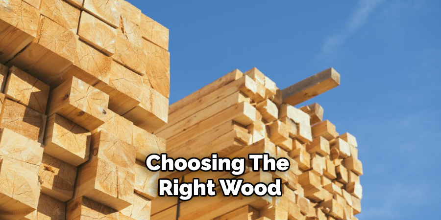 Choosing the Right Wood