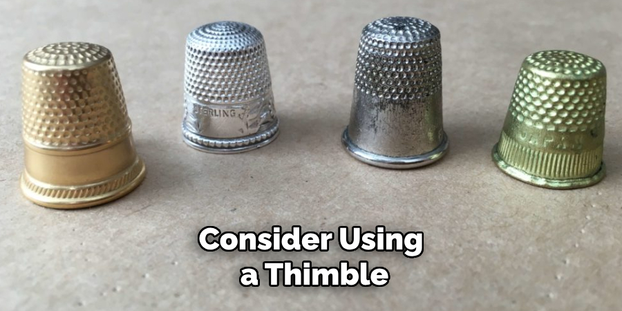 Consider Using a Thimble