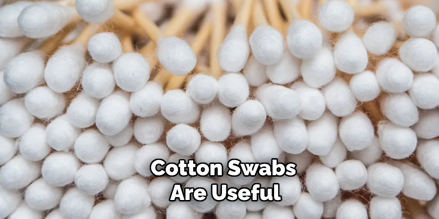 Cotton Swabs Are Useful