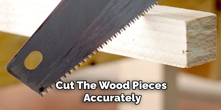 Cut the Wood Pieces Accurately