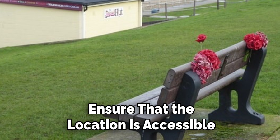 Ensure That the Location is Accessible