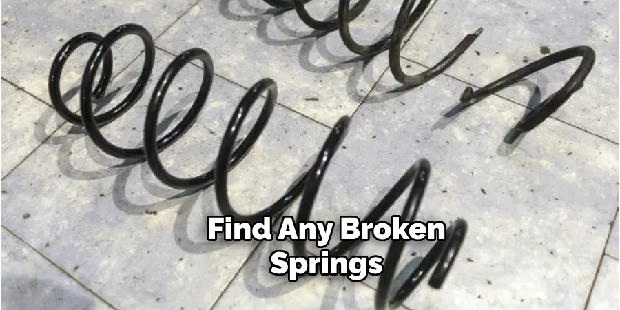 Find Any Broken Springs