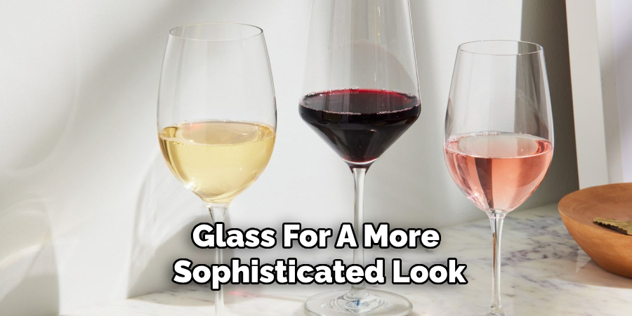 Glass for a More Sophisticated Look