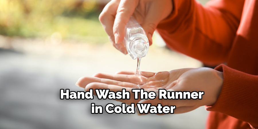 Hand Wash the Runner in Cold Water