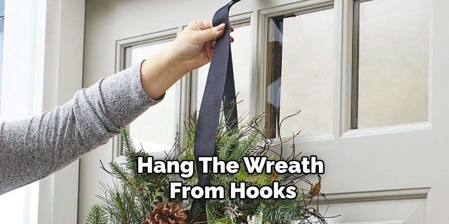 Hang the Wreath From Hooks