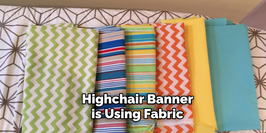 Highchair Banner is Using Fabric 