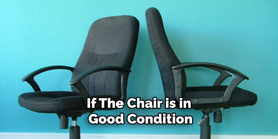 If the Chair is in Good Condition