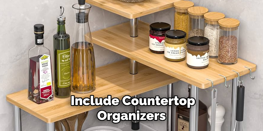 Include Countertop Organizers 