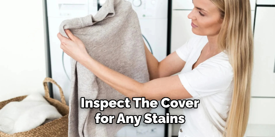 Inspect the Cover for Any Stains