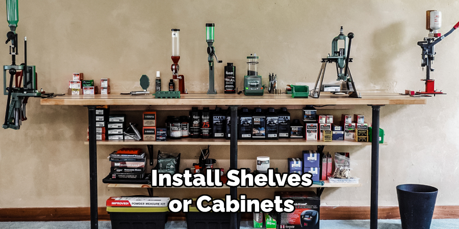 Install Shelves or Cabinets