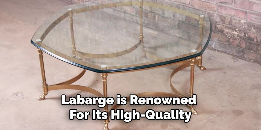 Labarge is Renowned for Its High-quality