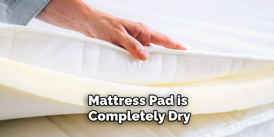 Mattress Pad is Completely Dry