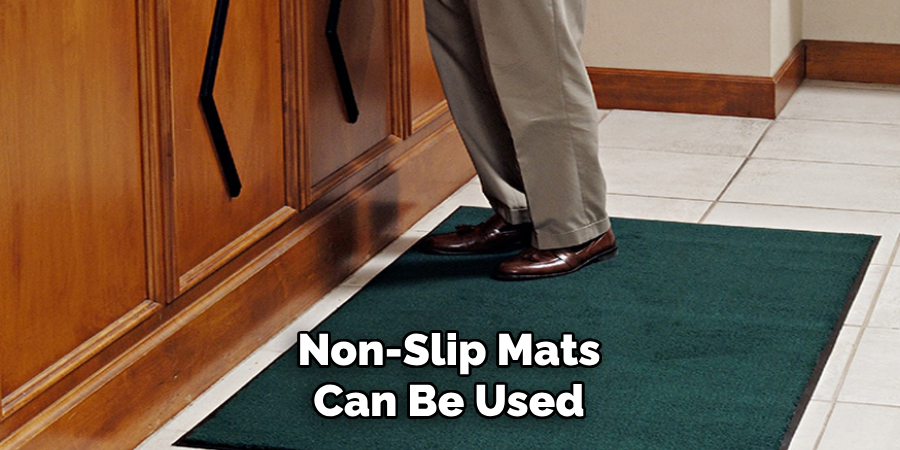 Non-slip mats can be used 