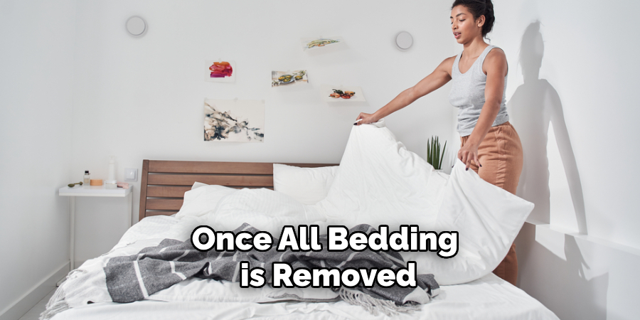 Once All Bedding is Removed