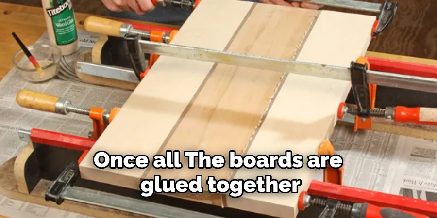 Once all the boards are glued together