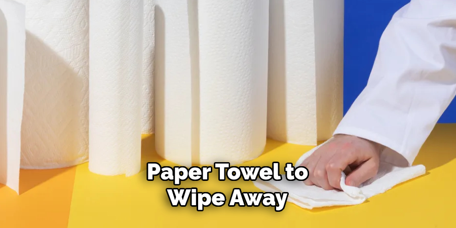 Paper Towel to Wipe Away 