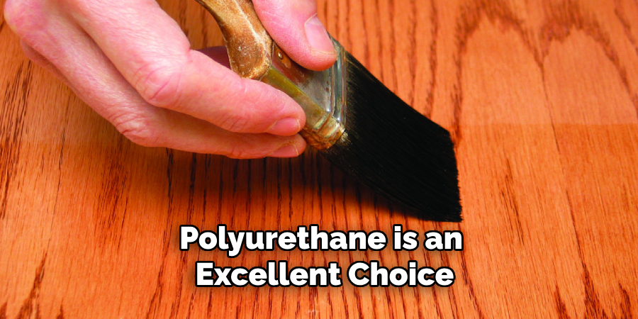 Polyurethane is an Excellent Choice