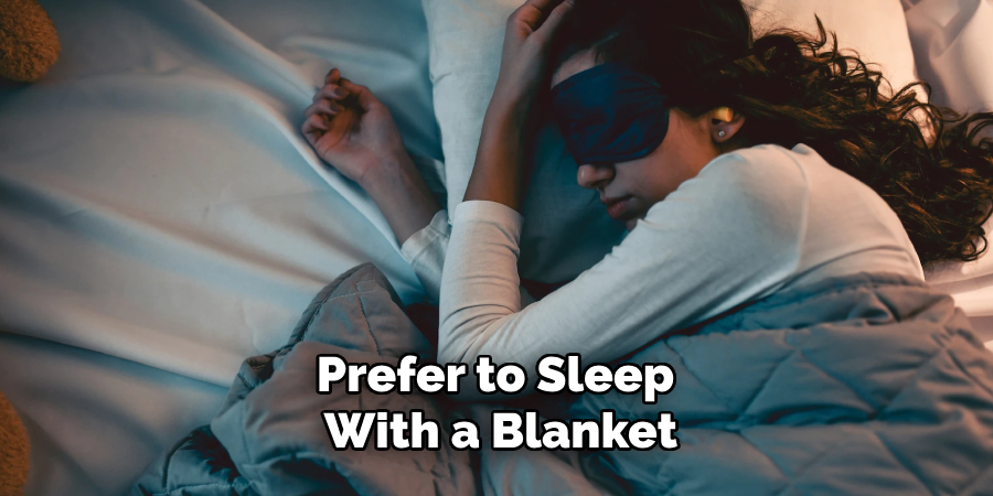 Prefer to Sleep With a Blanket