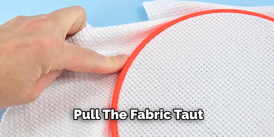 Pull the Fabric Taut