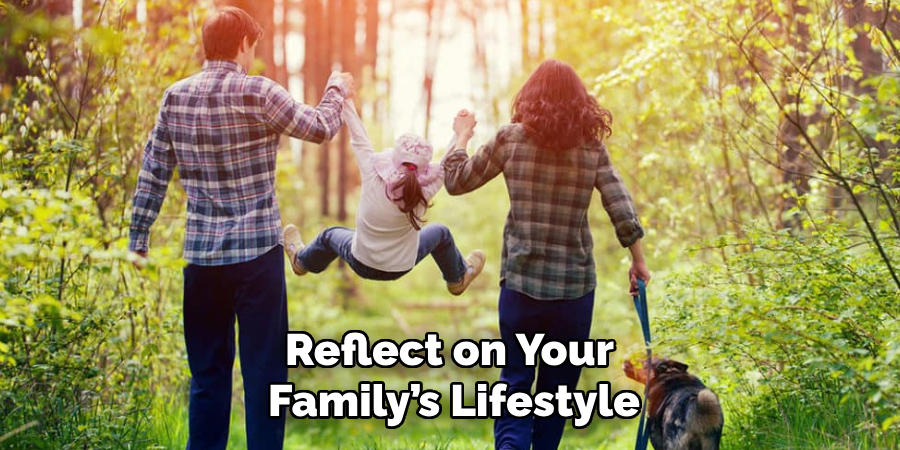 Reflect on Your Family’s Lifestyle