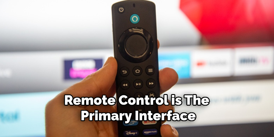 Remote Control is the Primary Interface