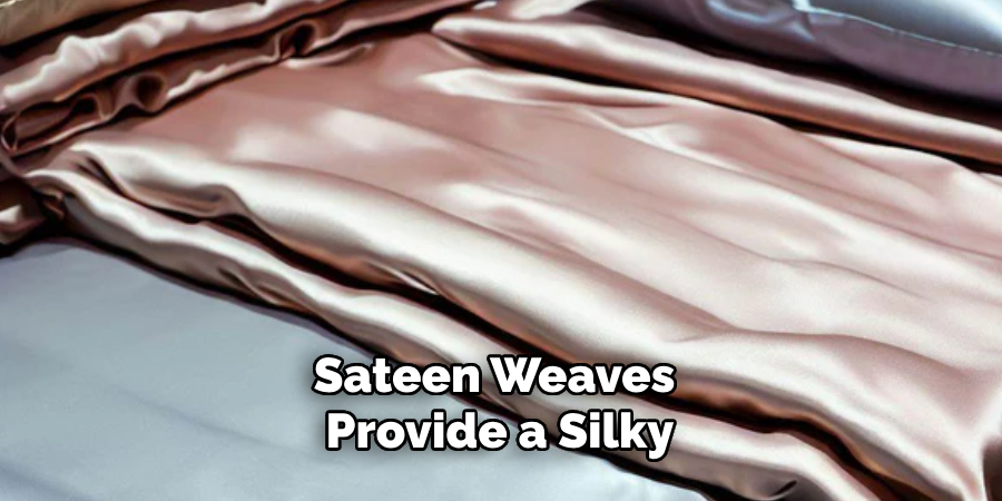 Sateen Weaves Provide a Silky