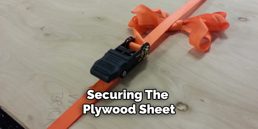 Securing the Plywood Sheet