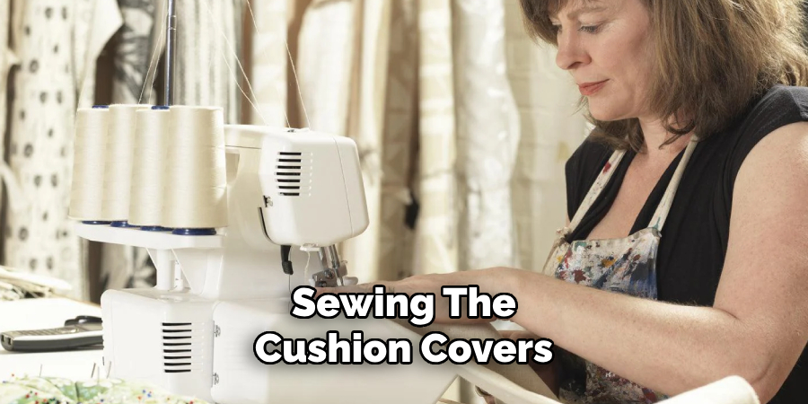  Sewing the Cushion Covers