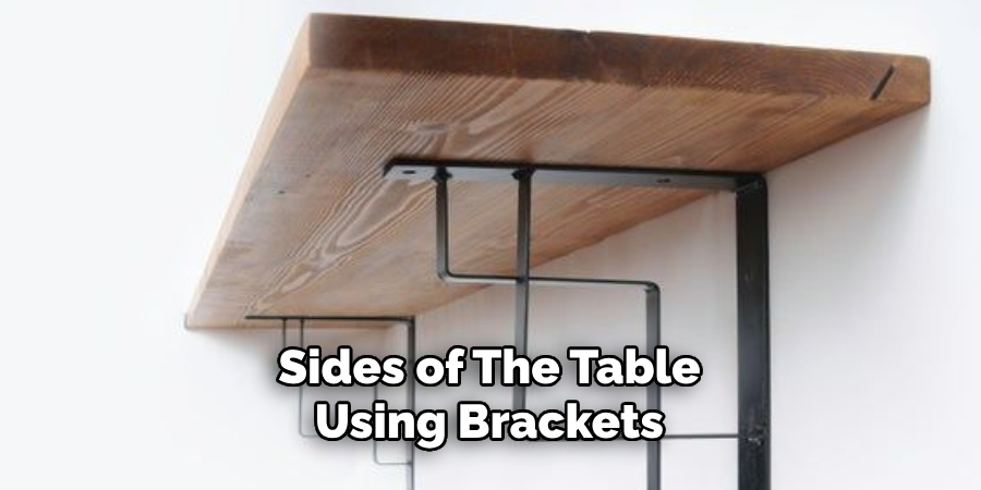 Sides of the Table Using Brackets