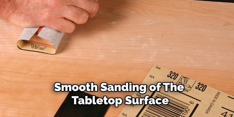 Smooth Sanding of the Tabletop Surface