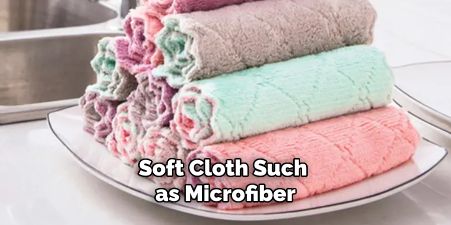 Soft Cloth Such as Microfiber