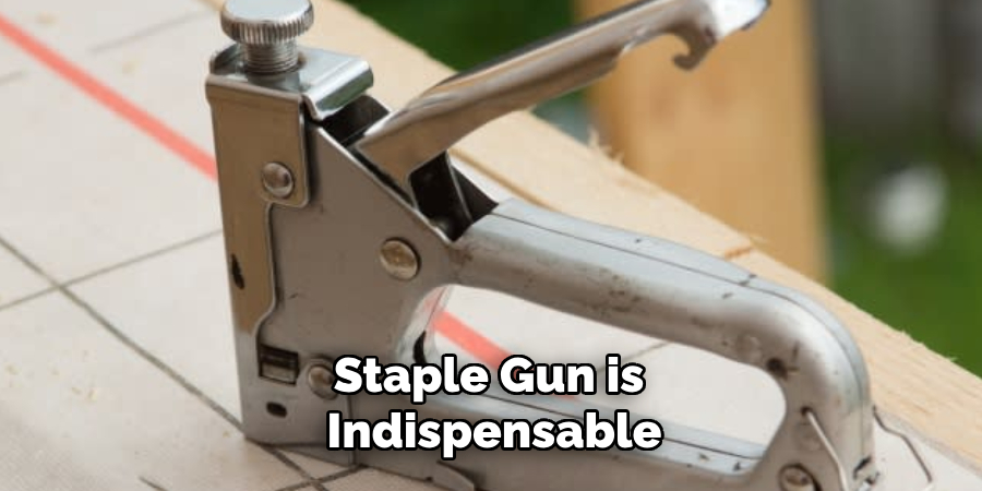 Staple Gun is Indispensable