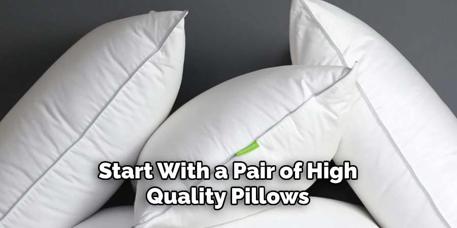 Start With a Pair of High-quality Pillows