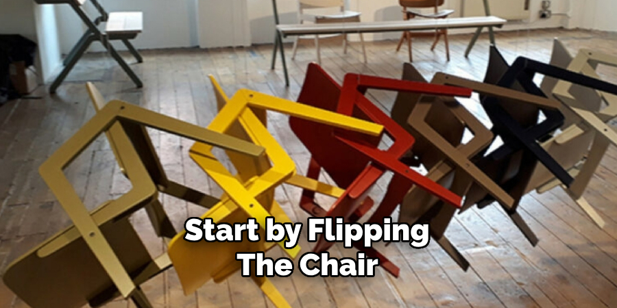 Start by Flipping the Chair 