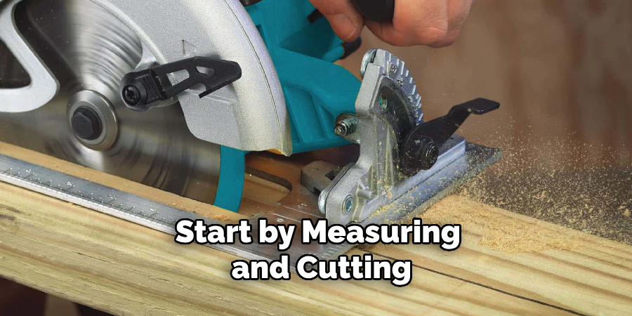 Start by Measuring and Cutting