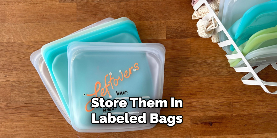 Store Them in Labeled Bags 