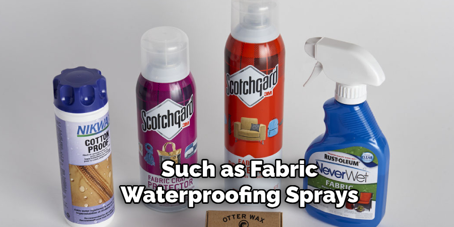 Such as Fabric Waterproofing Sprays 