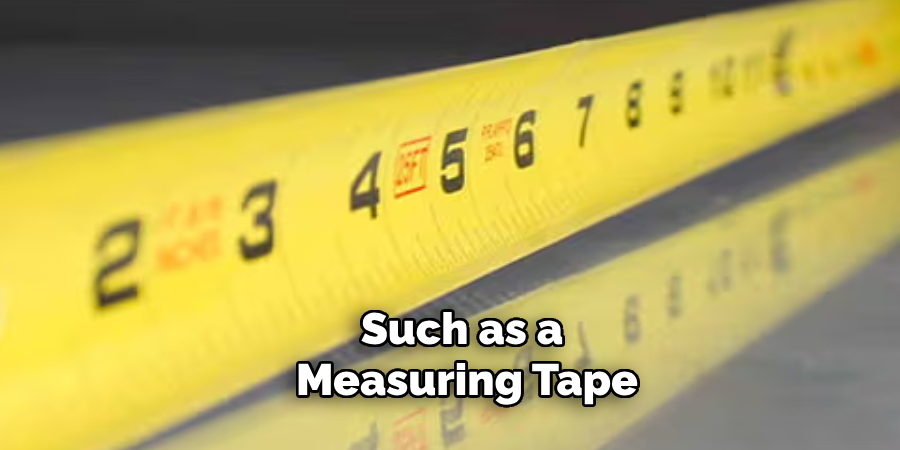 Such as a Measuring Tape