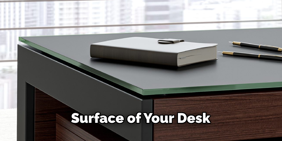 Surface of Your Desk