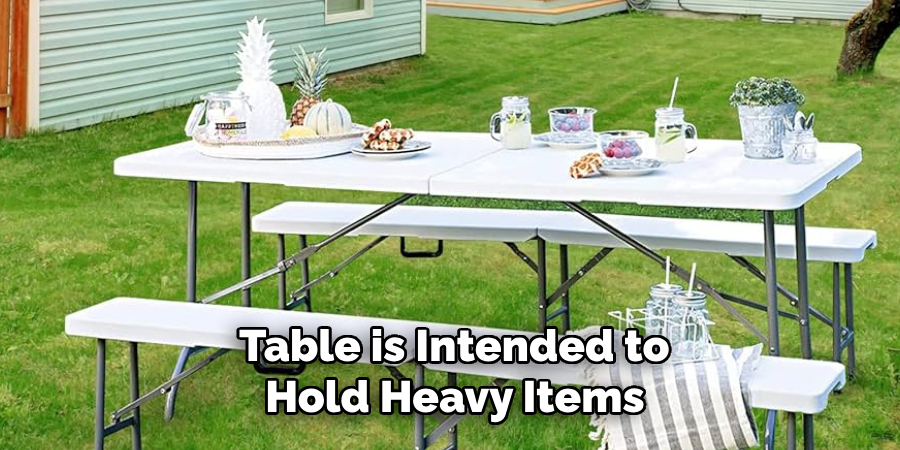 Table is Intended to Hold Heavy Items