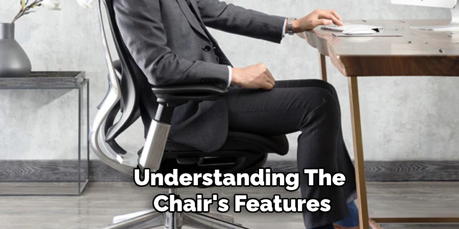 Understanding the Chair's Features