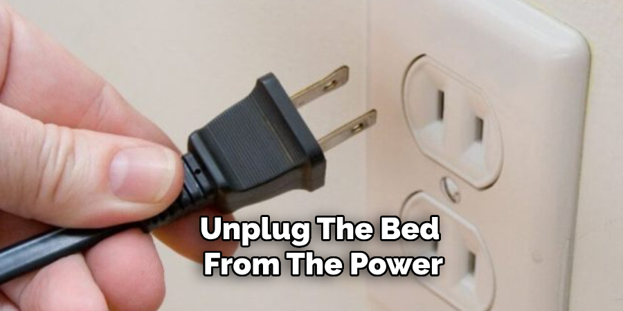 Unplug the Bed From the Power