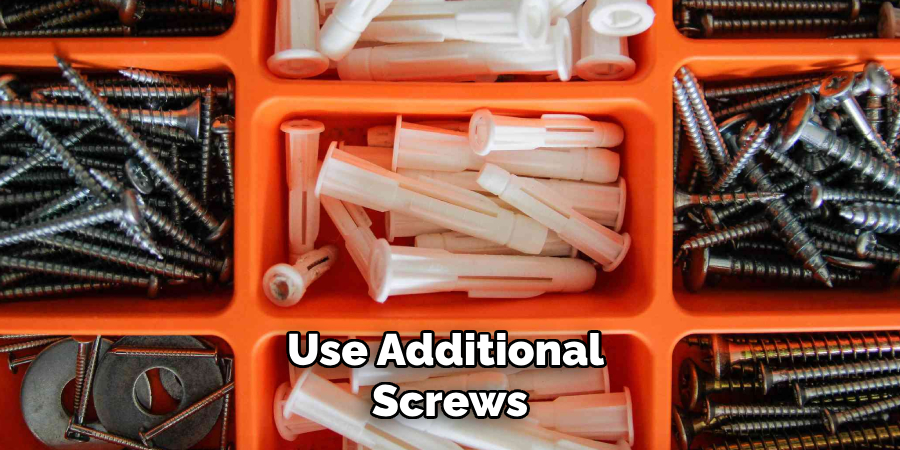 Use Additional Screws