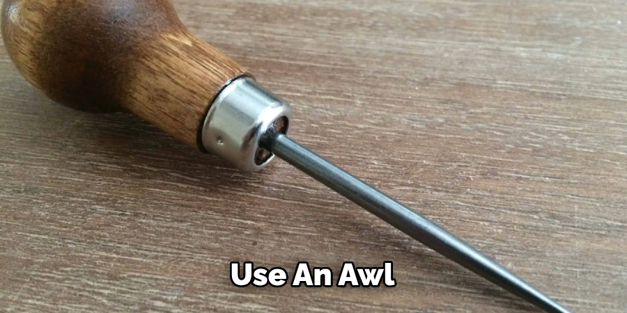 Use An Awl 