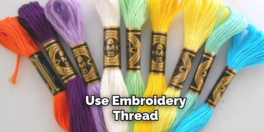 Use Embroidery Thread 