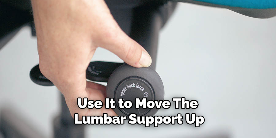 Use It to Move the Lumbar Support Up