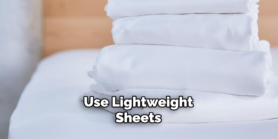 Use Lightweight Sheets 