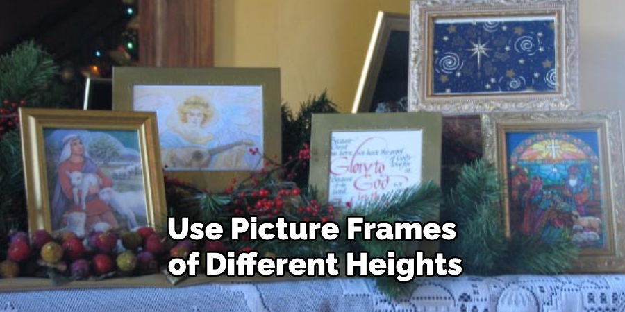 Use Picture Frames of Different Heights