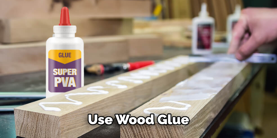 Use Wood Glue