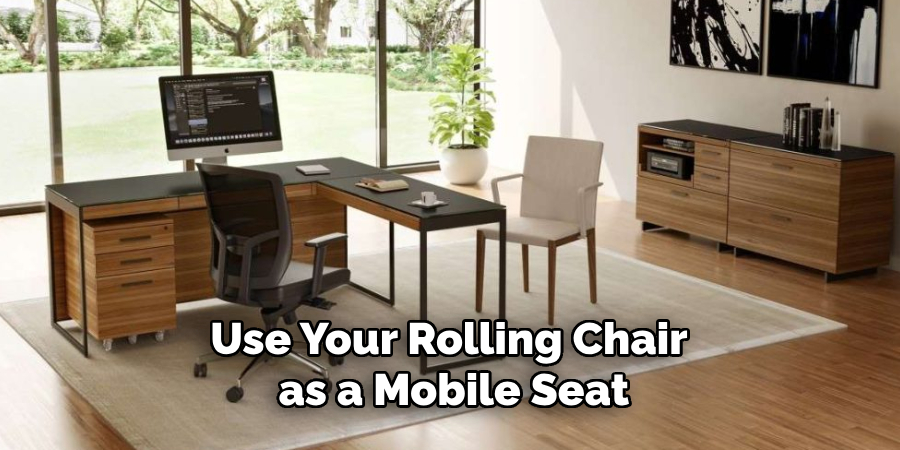 Use Your Rolling Chair as a Mobile Seat